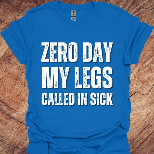 Zero day, my legs called in sick